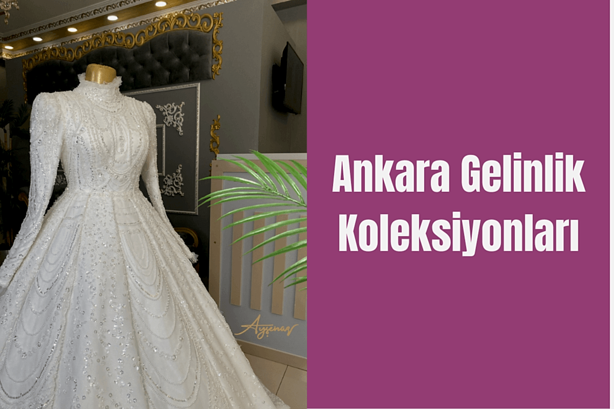 ankara-gelinlik-koleksiyonlari