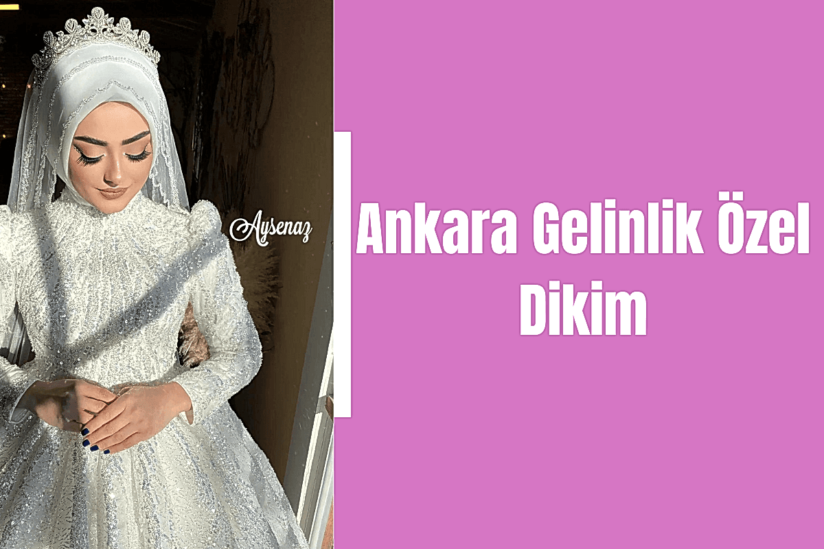 ankara-gelinlik-ozel-dikim