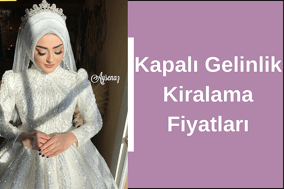 kapali-gelinlik-kiralama-fiyatlari