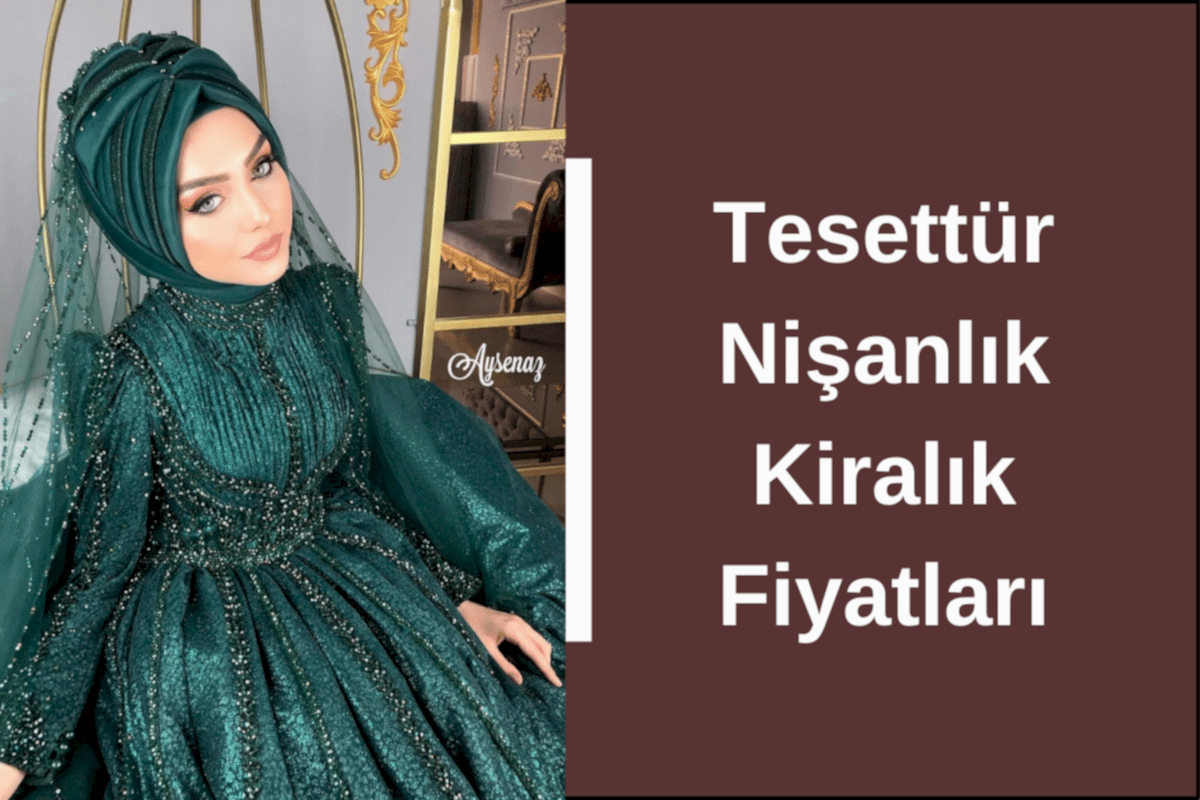 tesettur-nisanlik-kiralik-fiyatlari