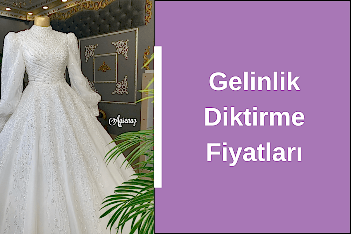 gelinlik-diktirme-fiyatlari