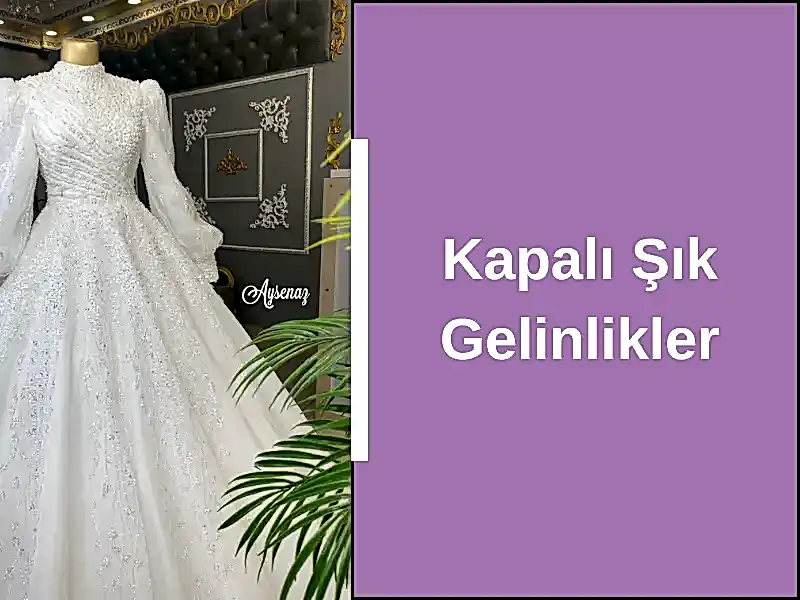 Kapalı Şık Gelinlikler 