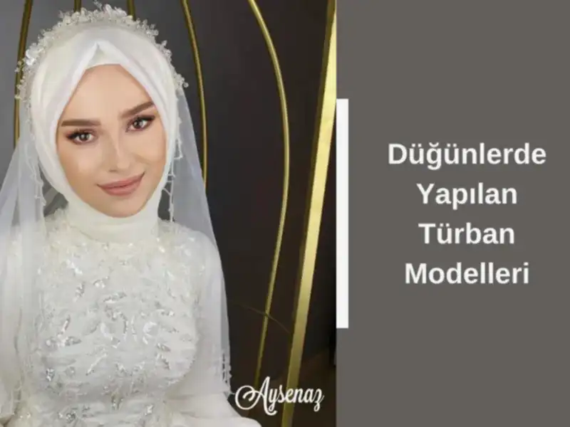 Düğünlerde Yapılan Türban Modelleri