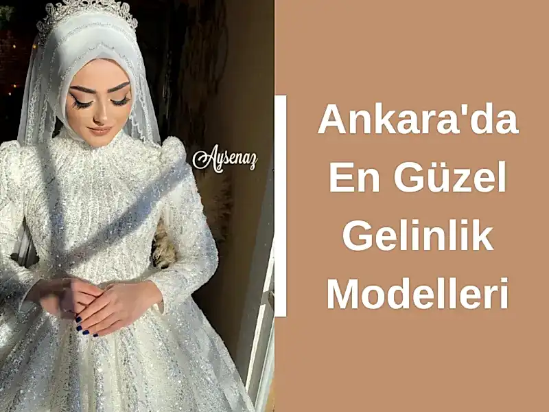 Ankara'da En Güzel Gelinlik Modelleri