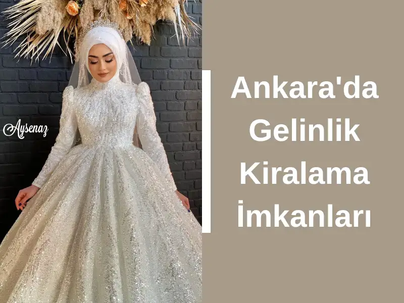 Ankara'da Gelinlik Kiralama İmkanları