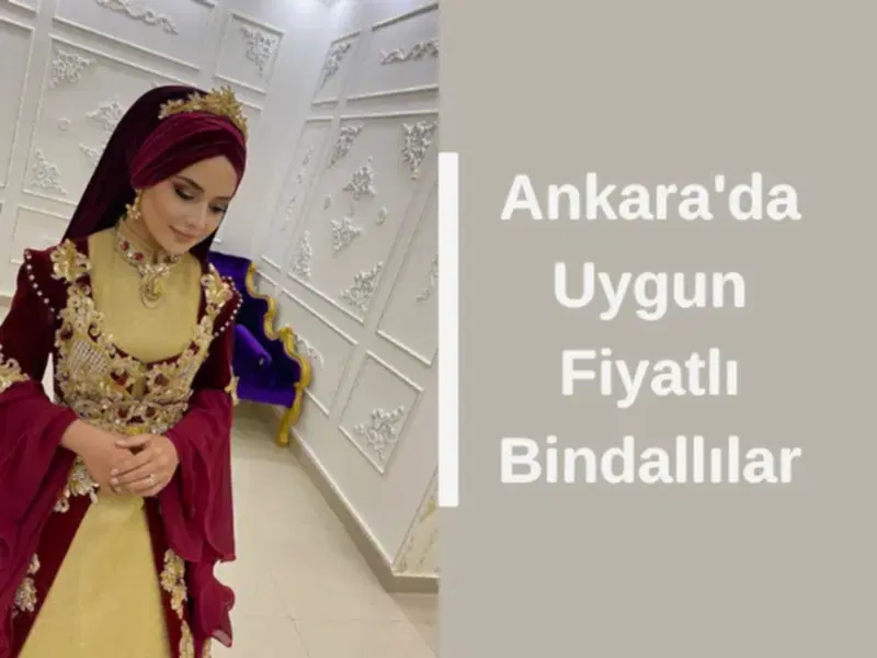 Ankara'da Uygun Fiyatlı Bindallılar