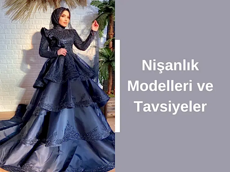 Nişanlık Modelleri ve Tavsiyeler