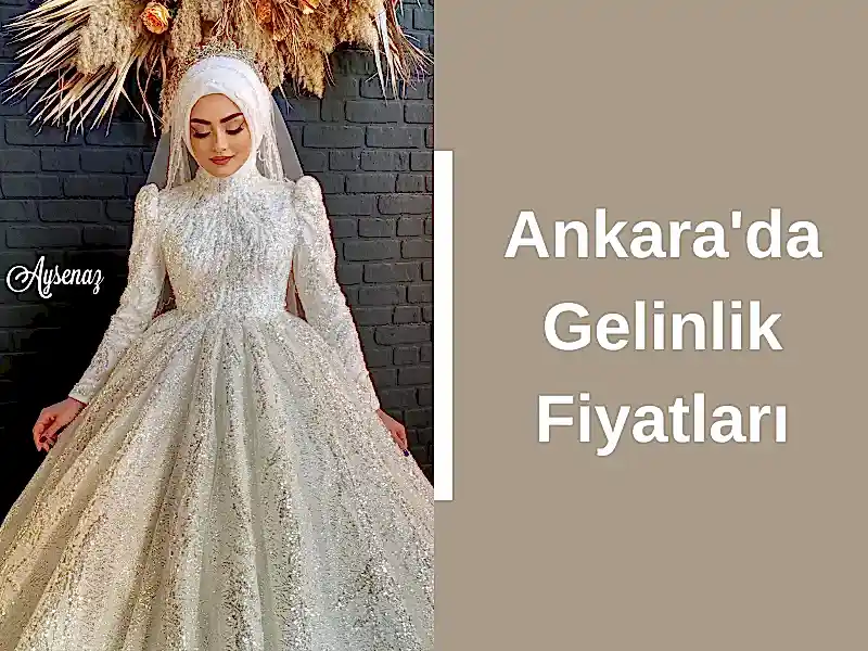 Ankara'da Gelinlik Fiyatları