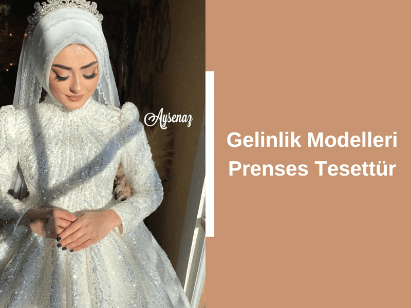 Gelinlik Modelleri Prenses Tesettür