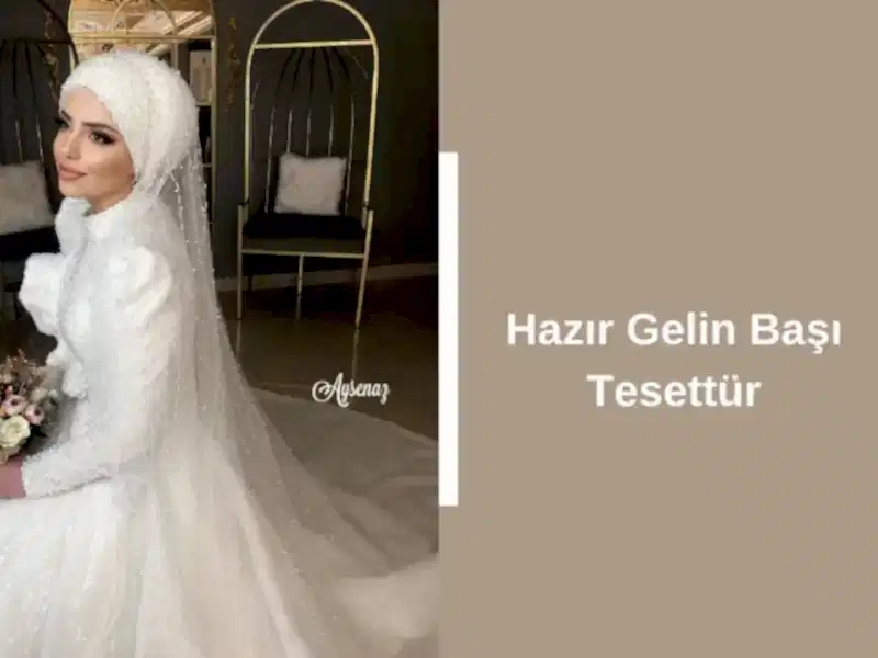 Hazır Gelin Başı Tesettür