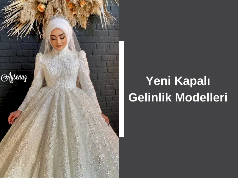 Yeni Kapalı Gelinlik Modelleri