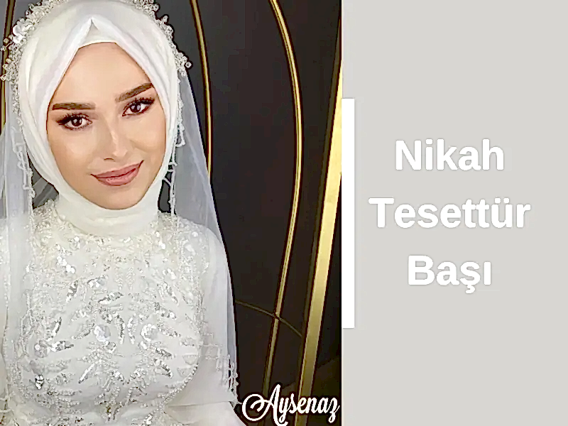 Nikah Tesettür Başı