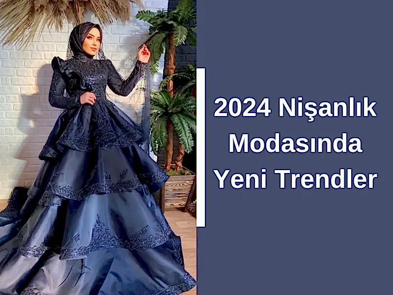 2024 Nişanlık Modasında Yeni Trendler