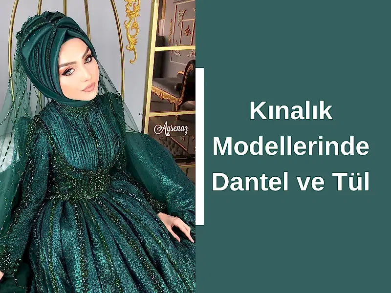 Kınalık Modellerinde Dantel ve Tül