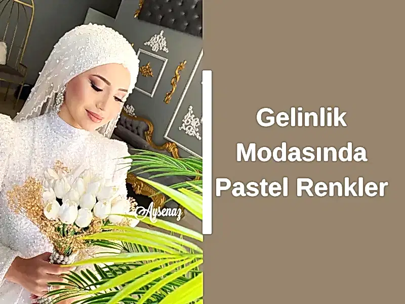 Gelinlik Modasında Pastel Renkler