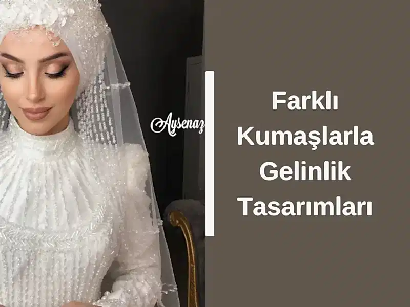 Farklı Kumaşlarla Gelinlik Tasarımları