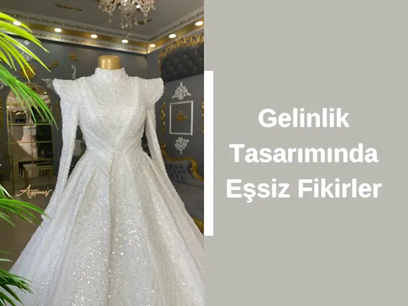 Gelinlik Tasarımında Eşsiz Fikirler