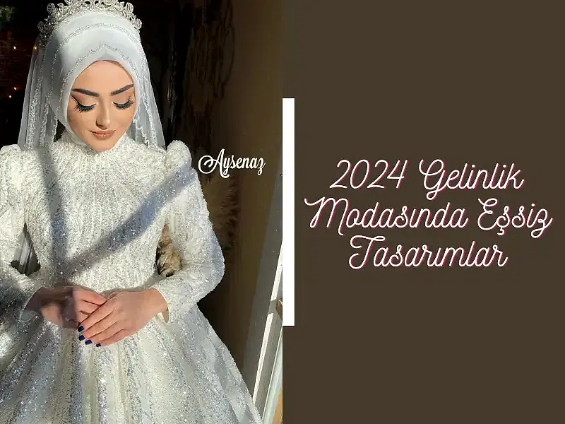 2024 Gelinlik Modasında Eşsiz Tasarımlar