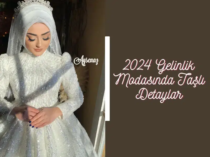 2024 Gelinlik Modasında Taşlı Detayları