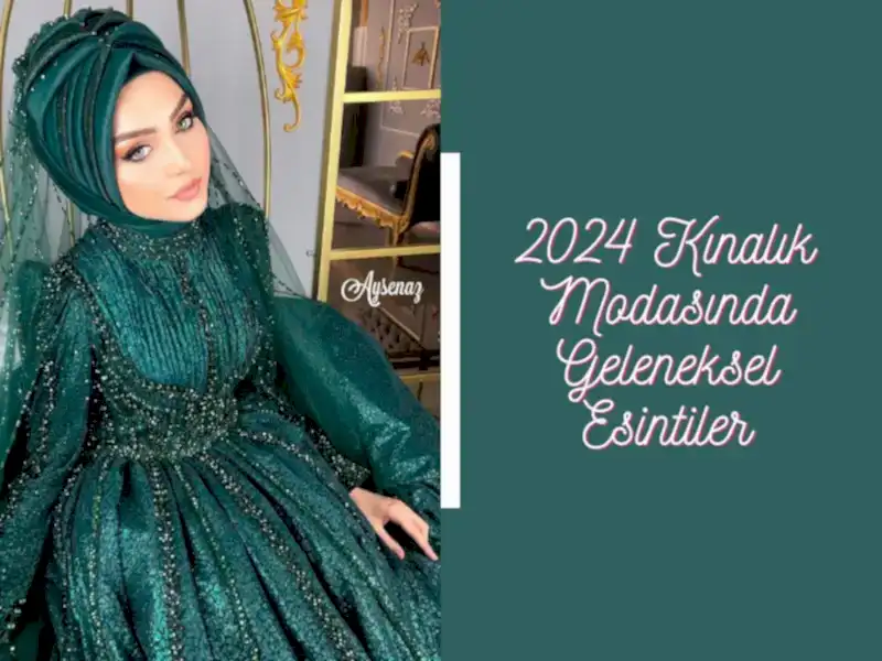 2024 Kınalık Modasında Geleneksel Esintiler