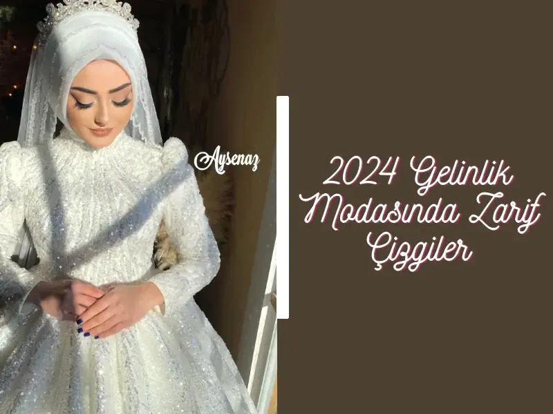 2024 Gelinlik Modasında Zarif Çizgiler