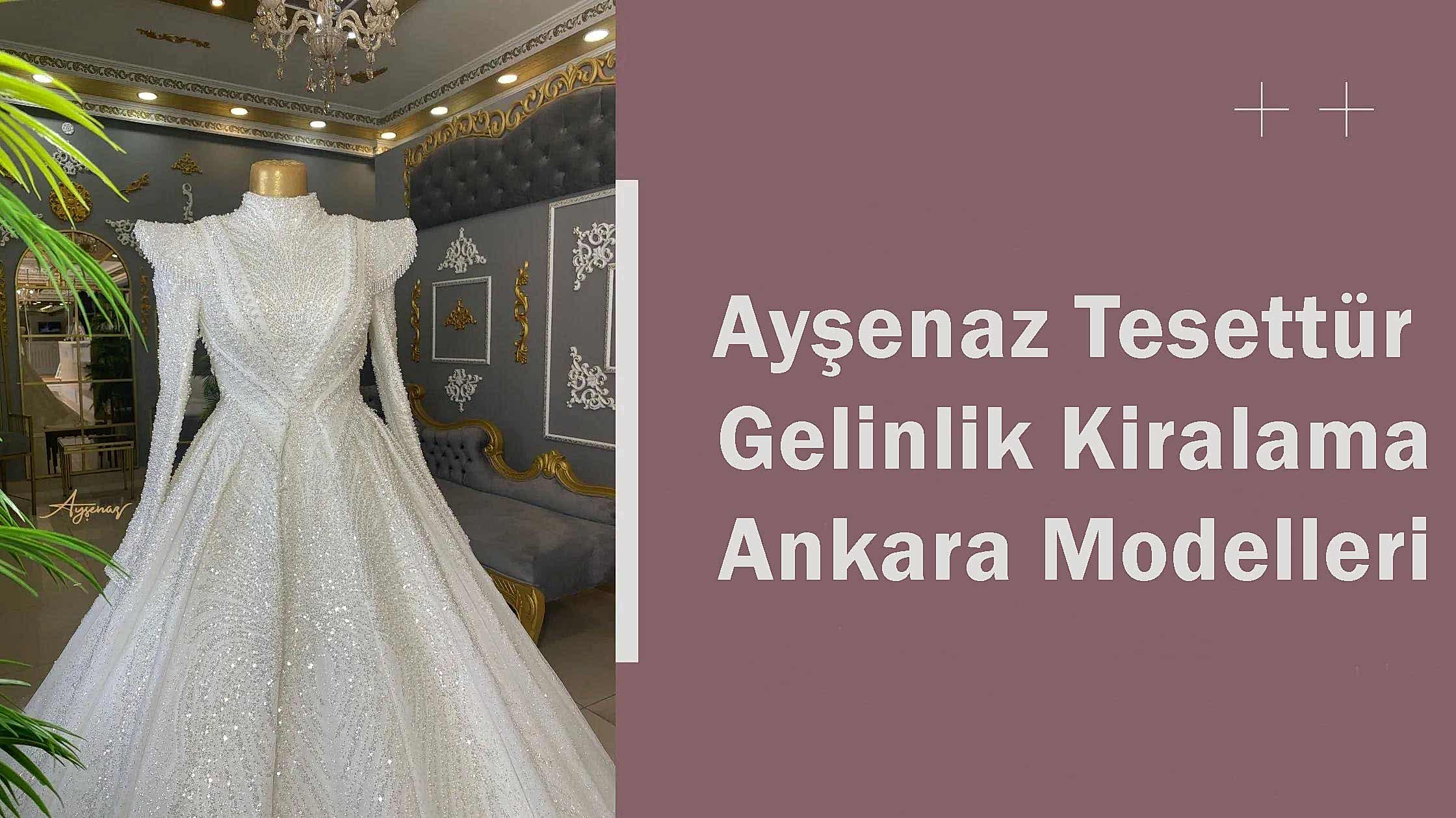 Ayşenaz Tesettür Gelinlik Kiralama Ankara Modelleri