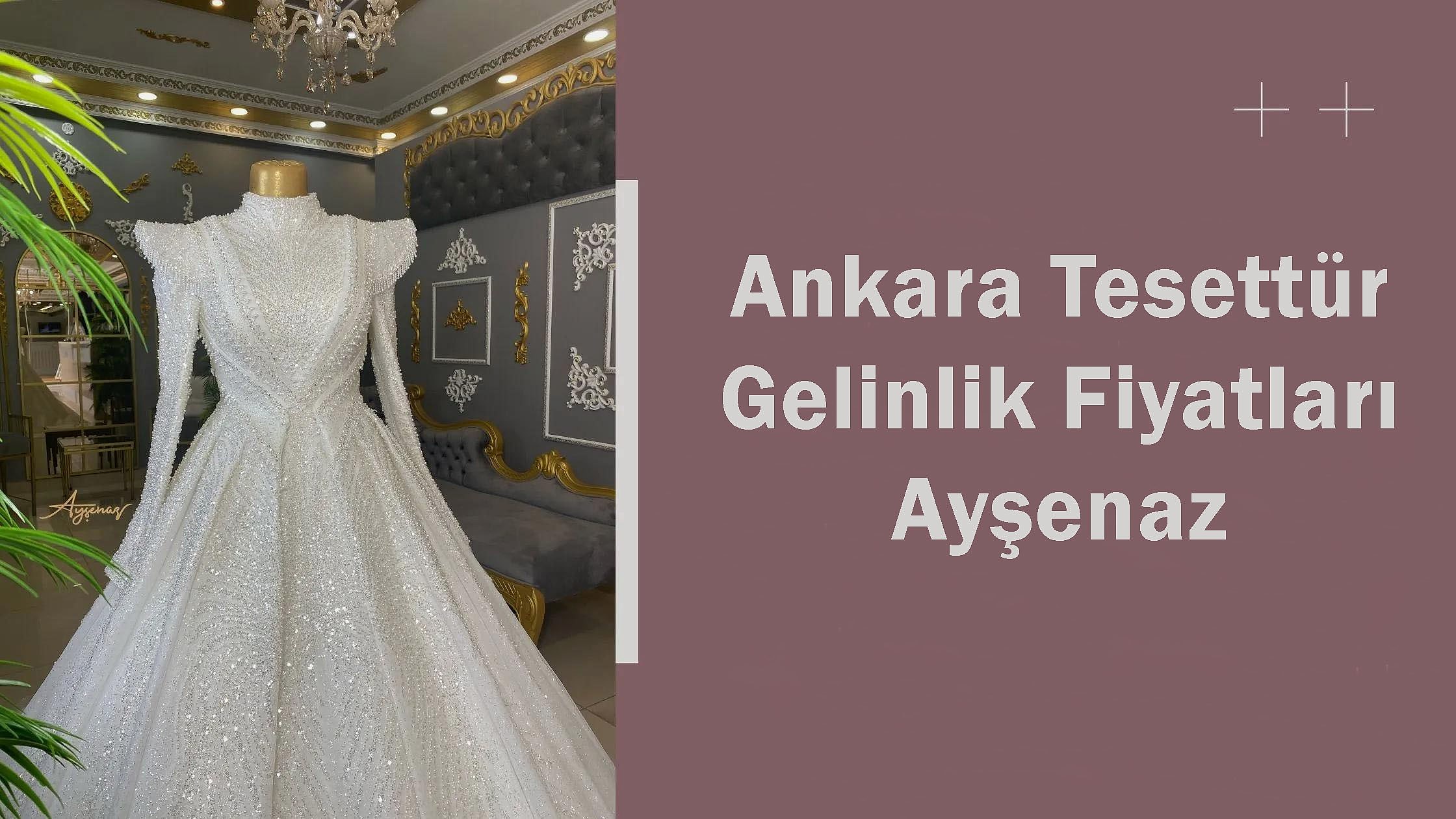 Ankara Tesettür Gelinlik Fiyatları Ayşenaz