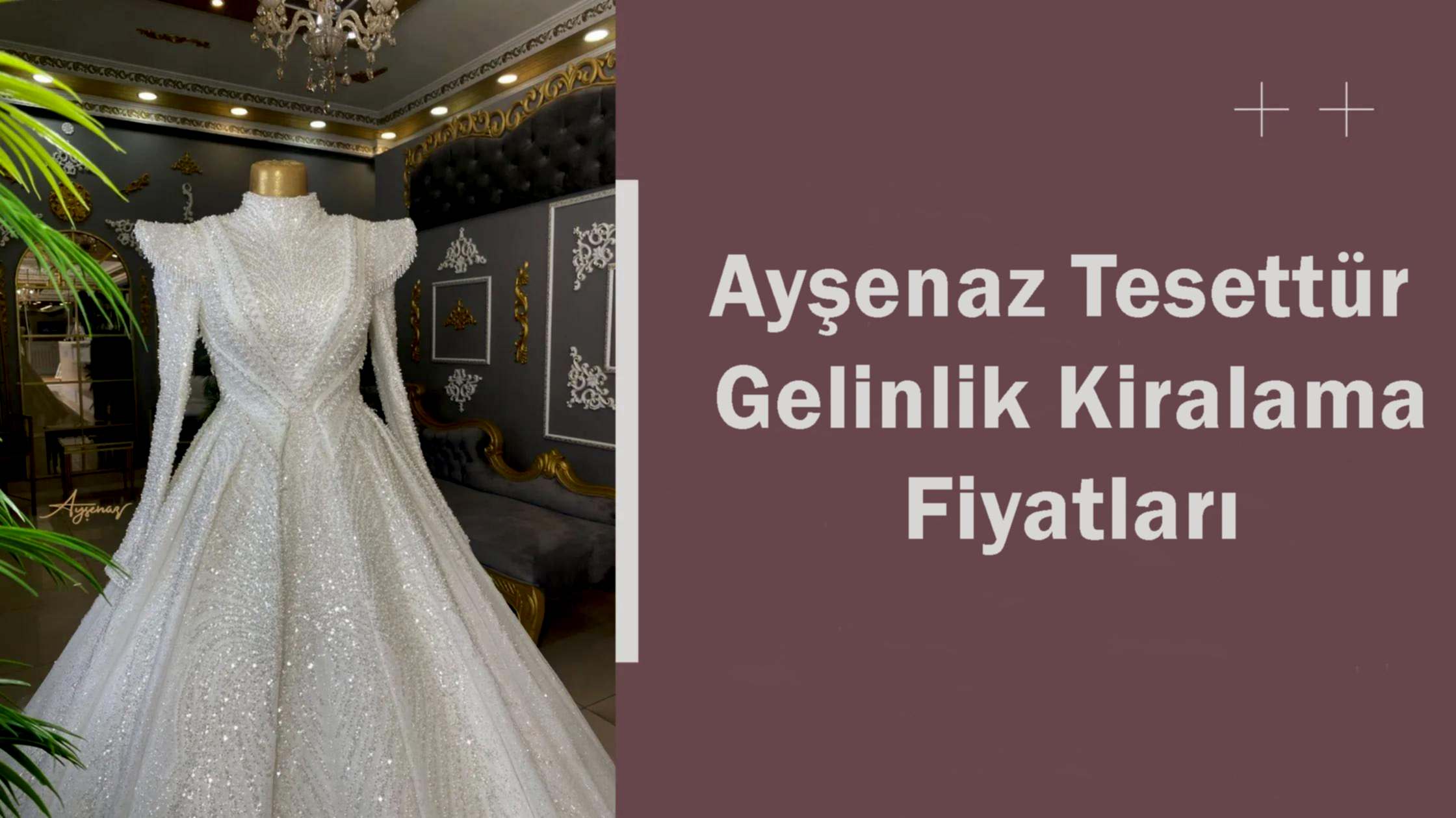 Ayşenaz Tesettür Gelinlik Kiralama Fiyatları