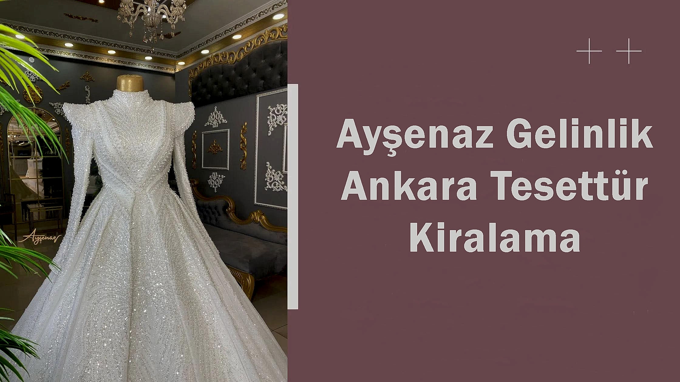 Ayşenaz Gelinlik Ankara Tesettür Kiralama