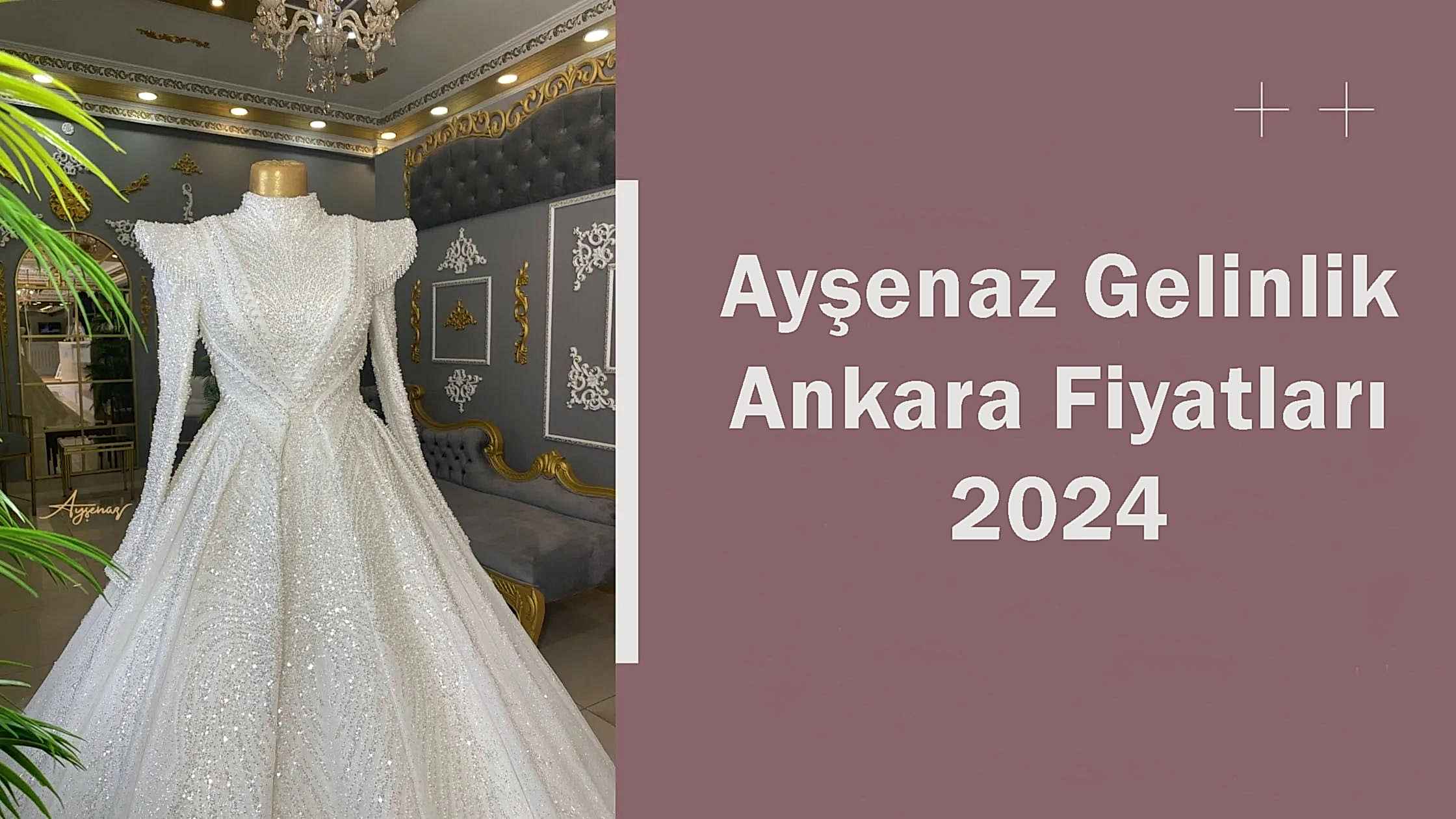 Ayşenaz Gelinlik Ankara Fiyatları 2024