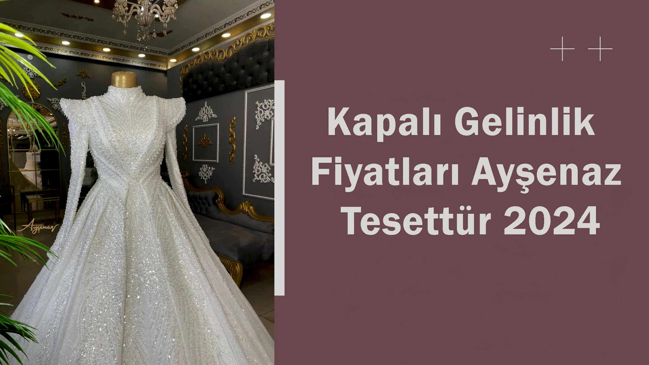 Kapalı Gelinlik Fiyatları Ayşenaz Tesettür 2024