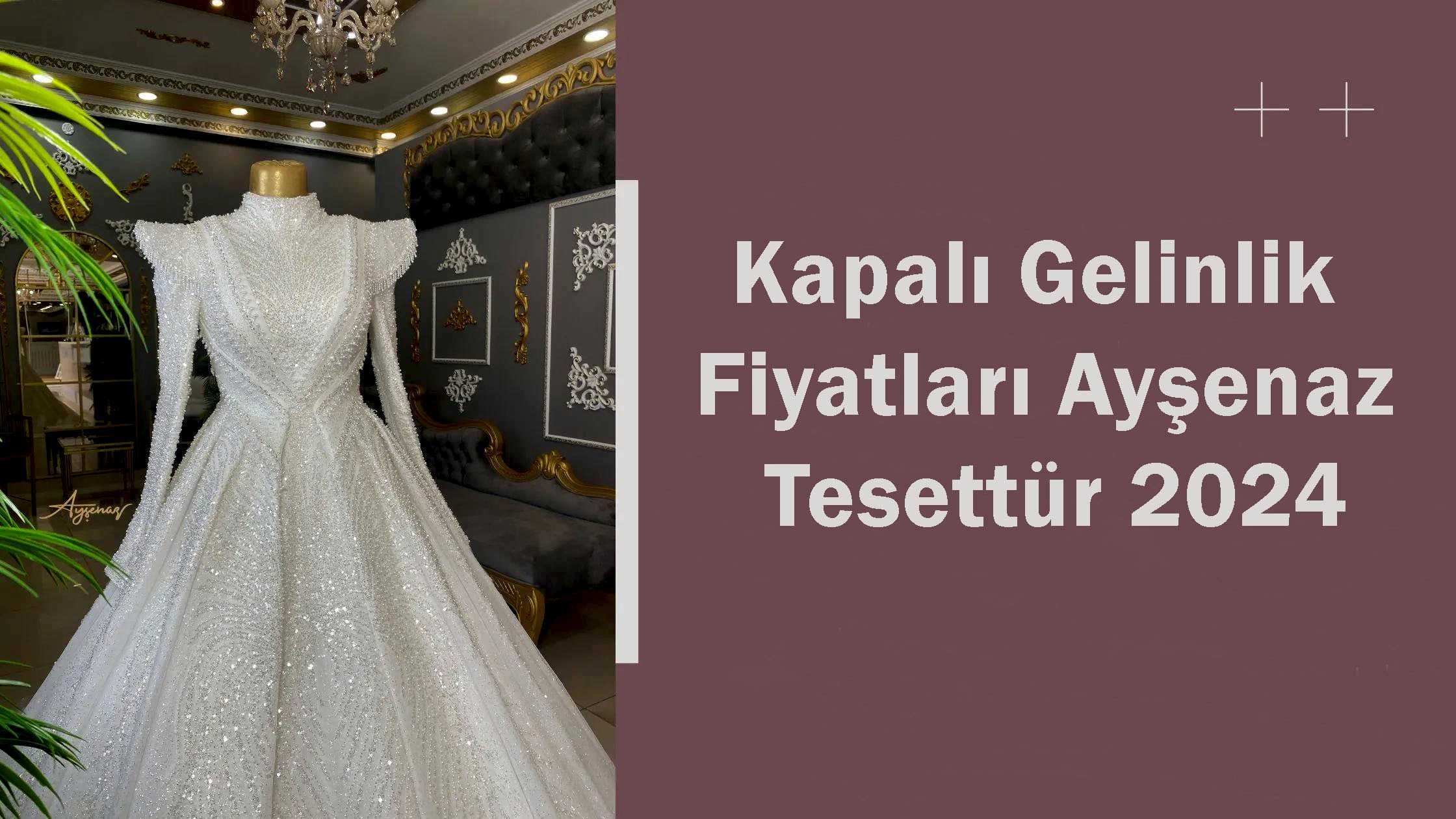 Tesettür Gelinlik Kiralama Fiyatları 2024 Ayşenaz