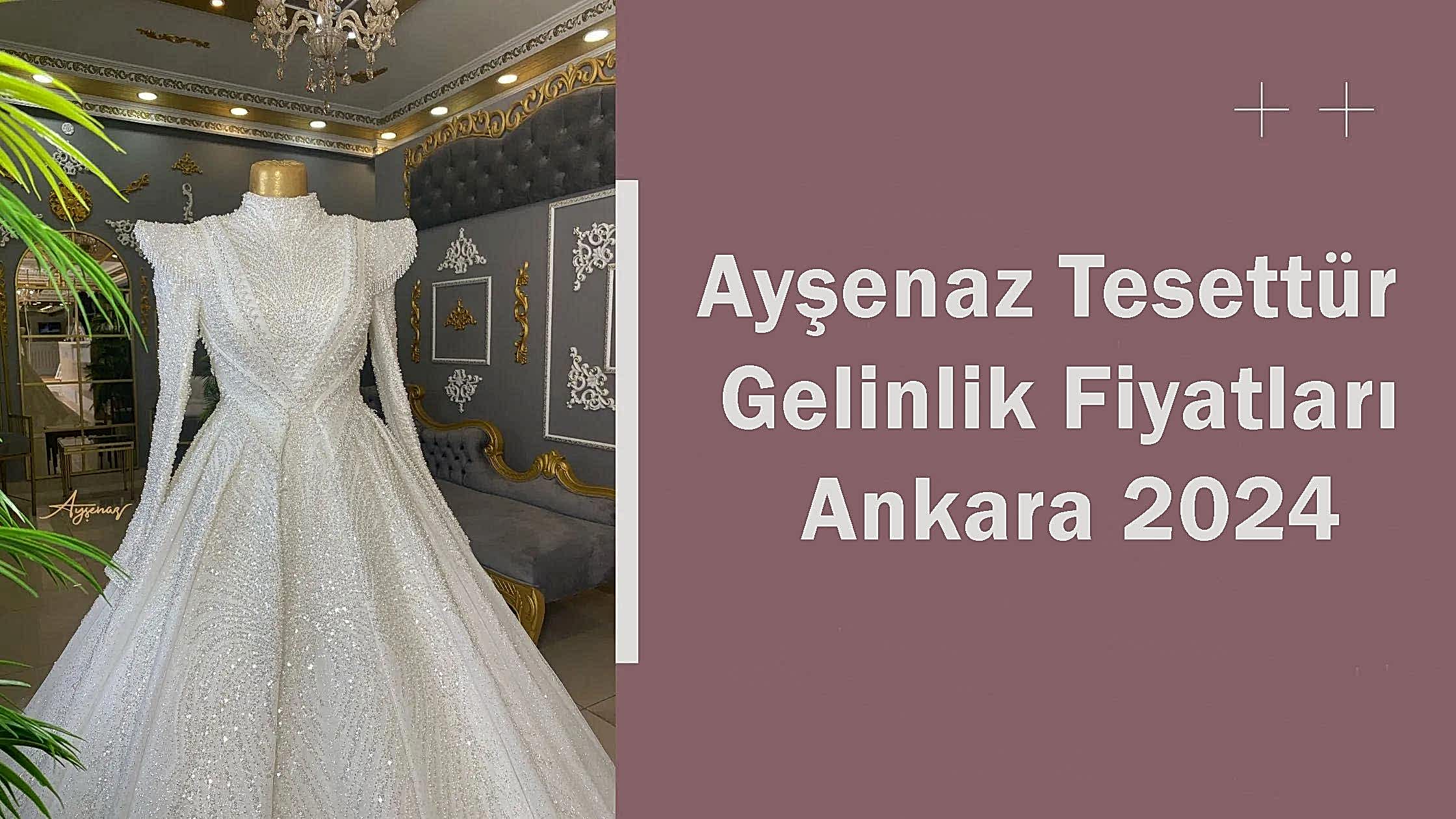 Ayşenaz Tesettür Gelinlik Fiyatları Ankara 2024