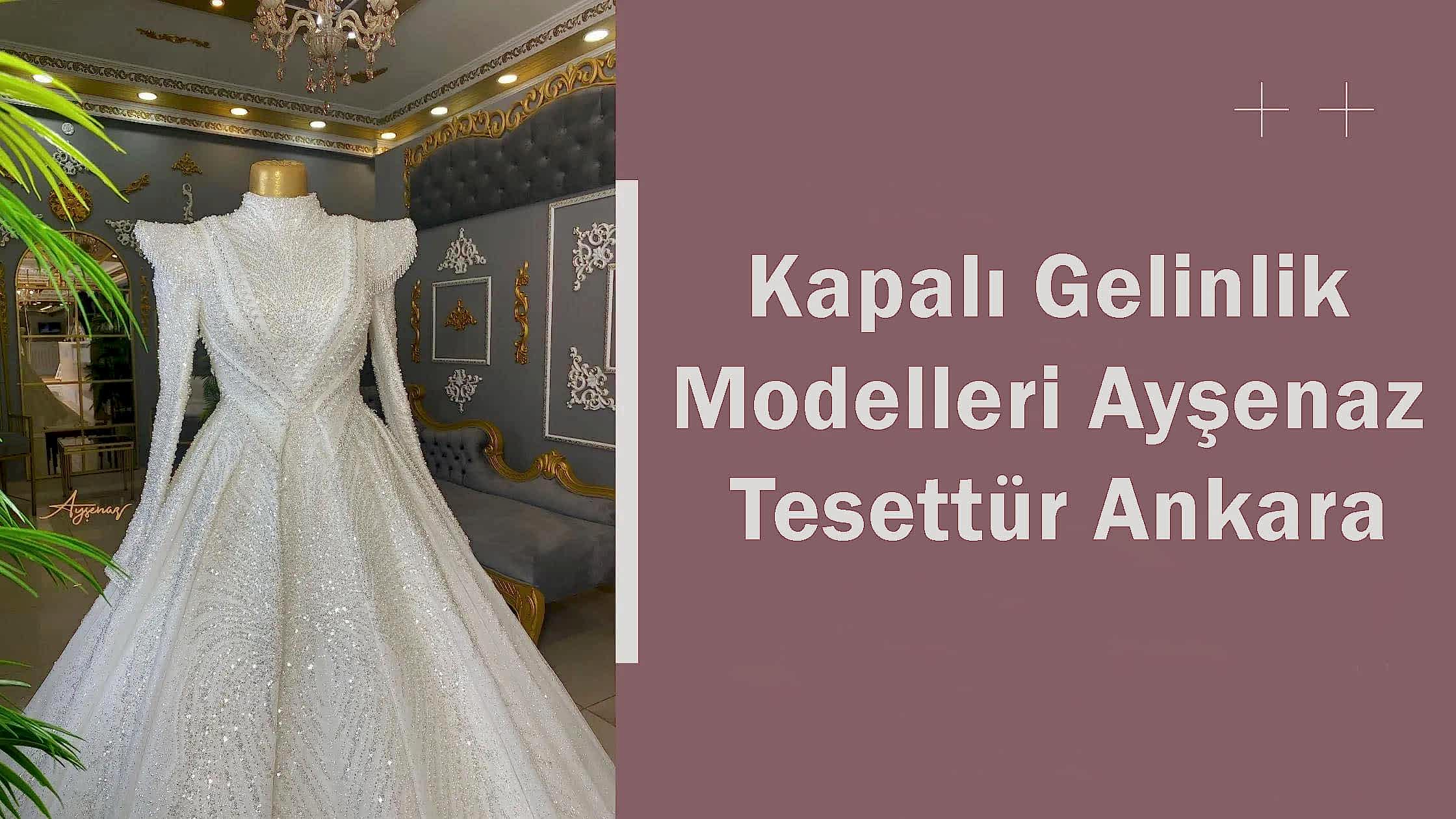 Kapalı Gelinlik Modelleri Ayşenaz Tesettür Ankara