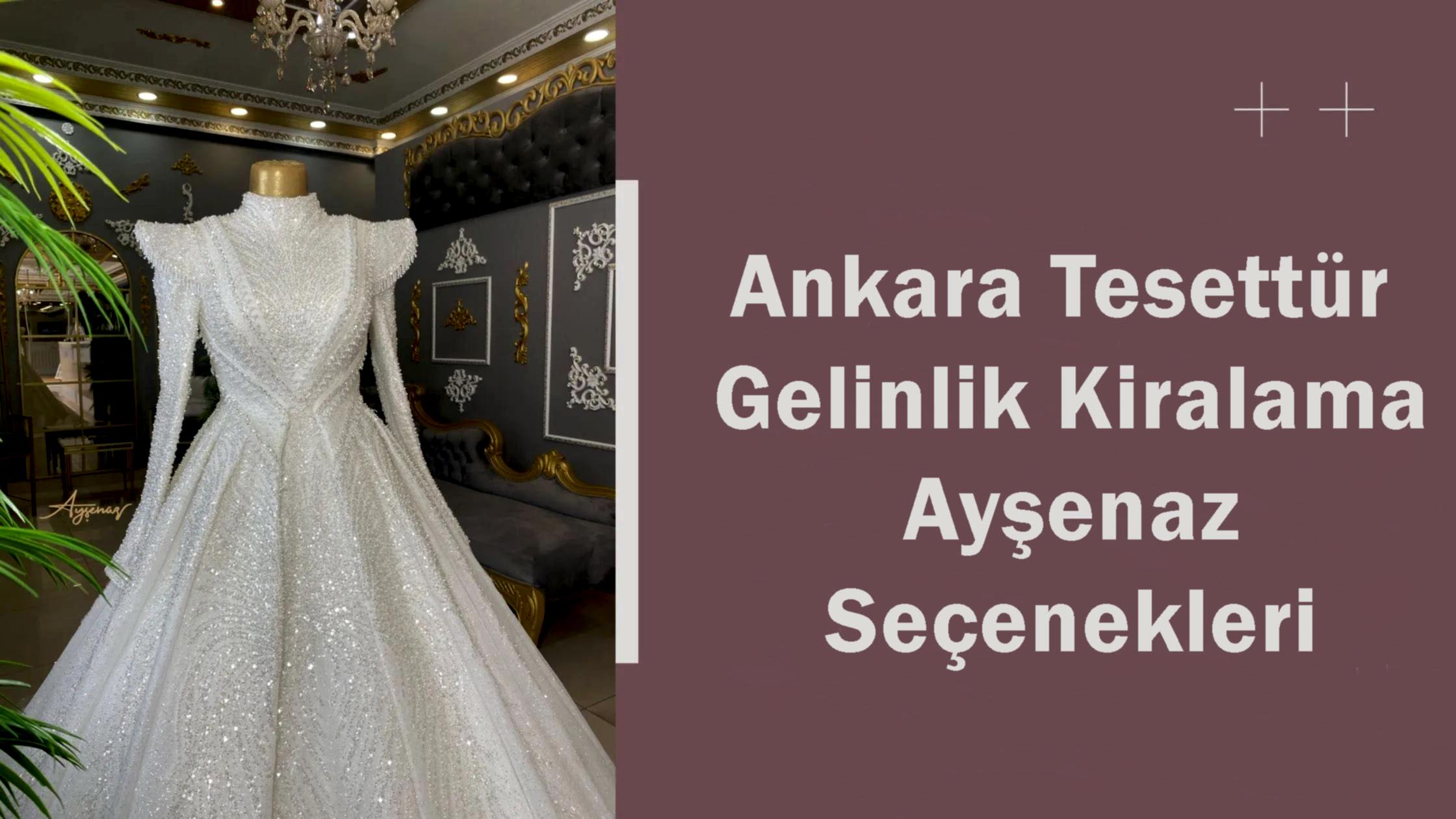 Ankara Tesettür Gelinlik Kiralama Ayşenaz Seçenekleri