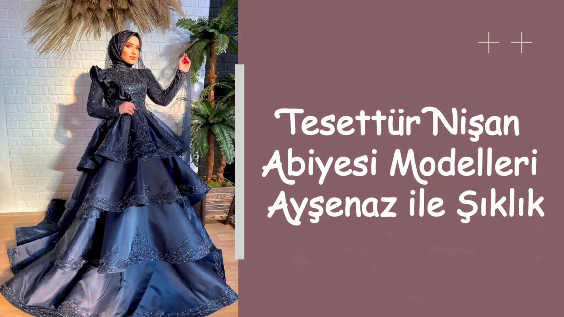 Tesettür Nişan Abiyesi Modelleri Ayşenaz ile Şıklık