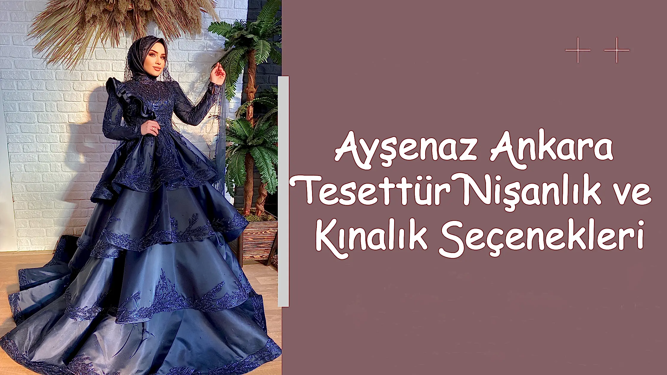 Ayşenaz Ankara Tesettür Nişanlık ve Kınalık Seçenekleri