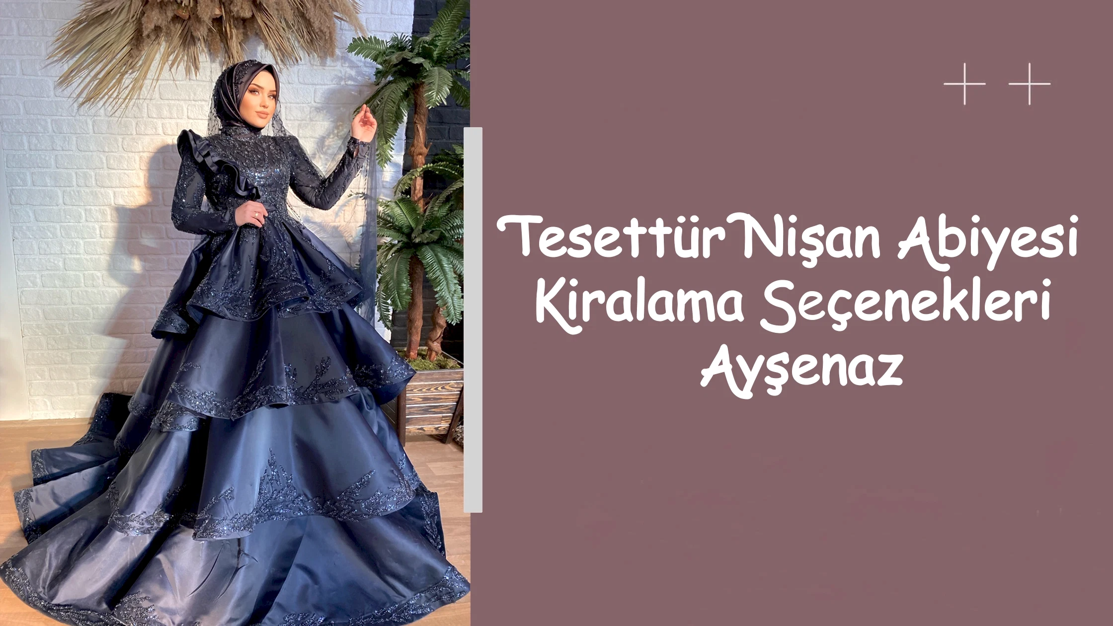 Tesettür Nişan Abiyesi Kiralama Seçenekleri Ayşenaz