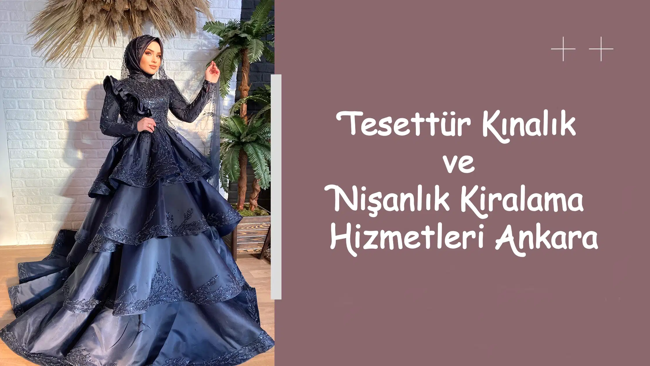 Tesettür Kınalık ve Nişanlık Kiralama Hizmetleri Ankara