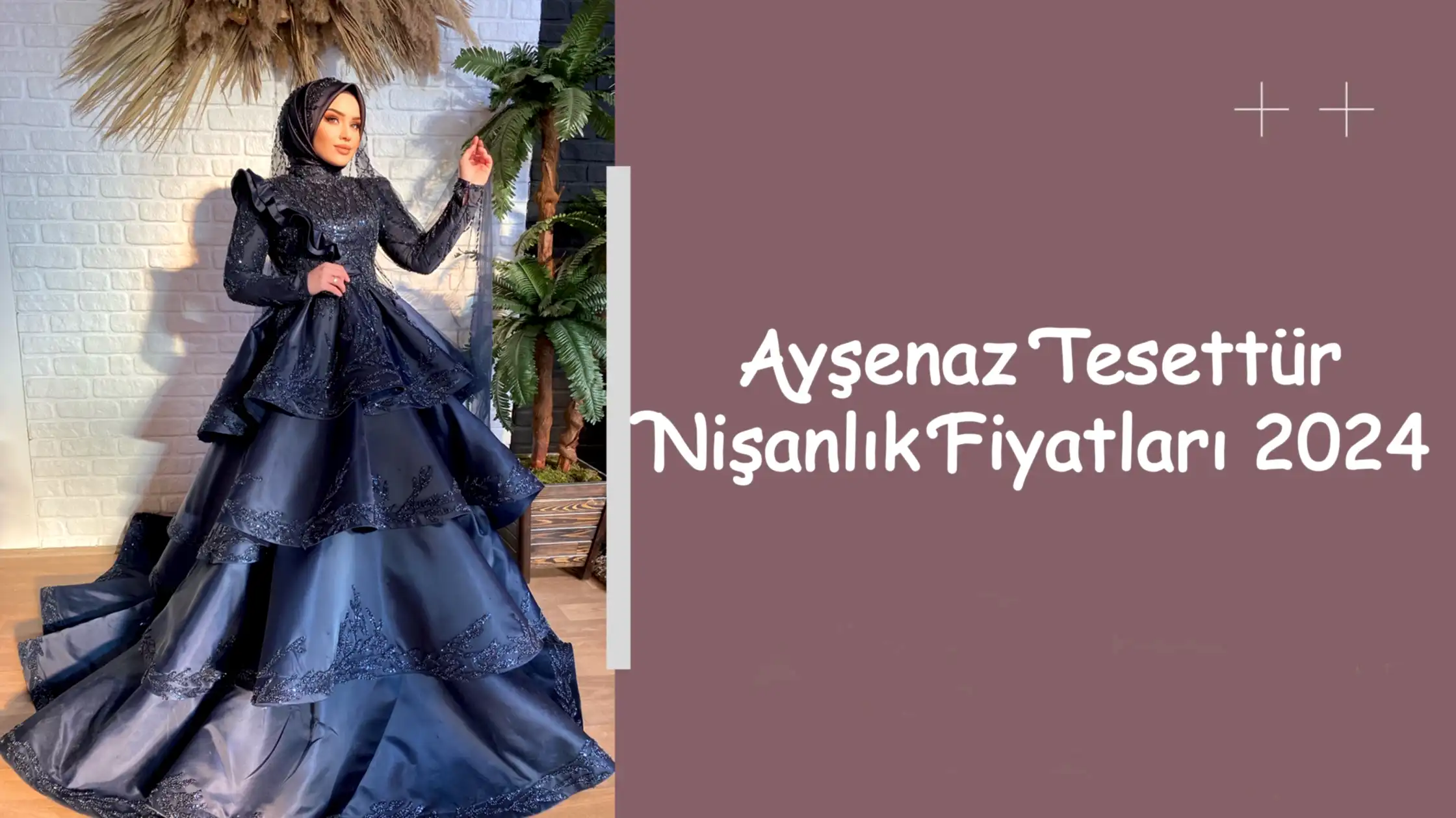 Ayşenaz Tesettür Nişanlık Fiyatları 2024