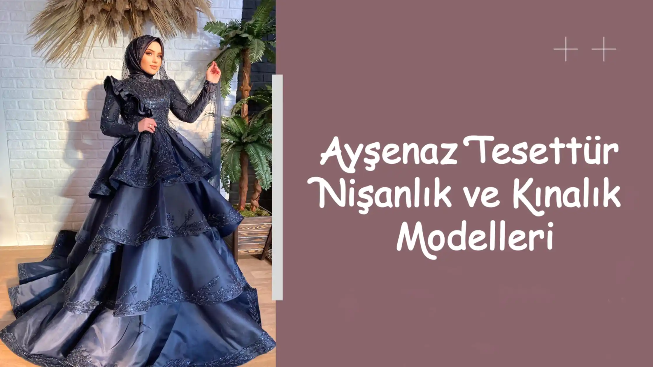 Ayşenaz Tesettür Nişanlık ve Kınalık Modelleri