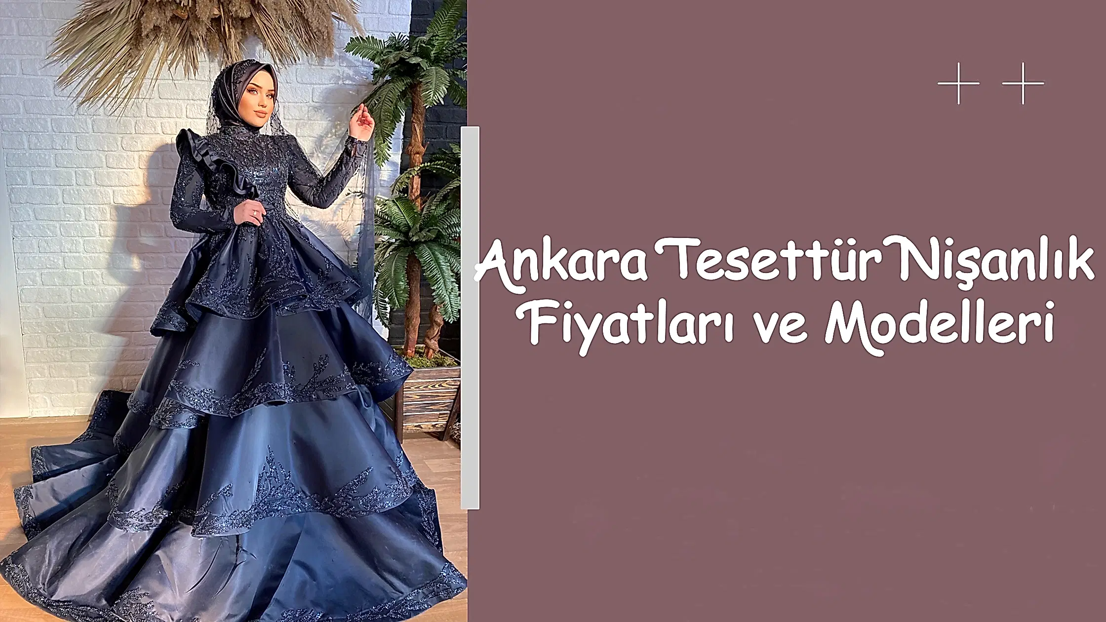 Ankara Tesettür Nişanlık Fiyatları ve Modelleri