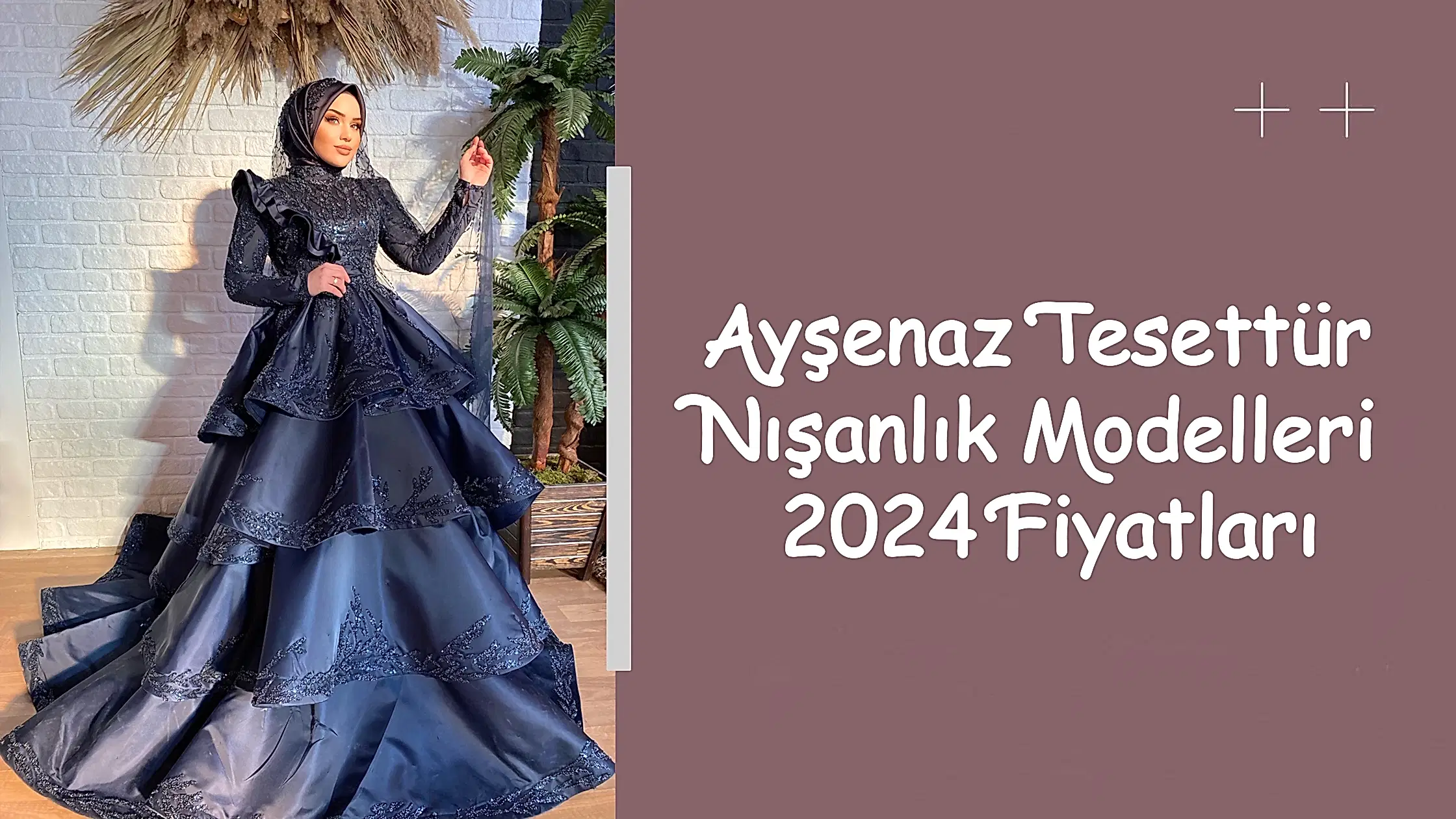 Ayşenaz Tesettür Nışanlık Modelleri 2024 Fiyatları