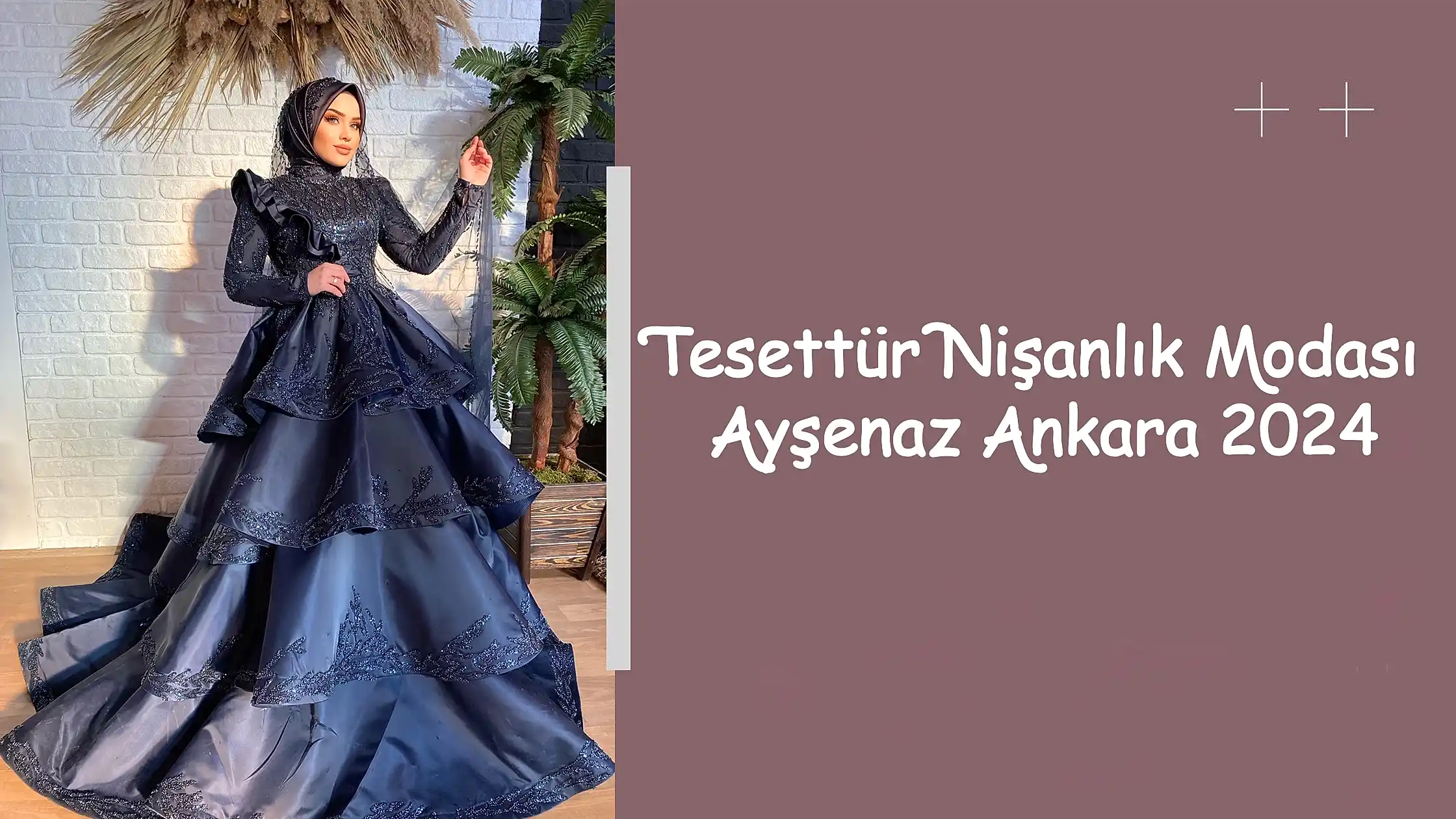 Tesettür Nişanlık Modası Ayşenaz Ankara 2024