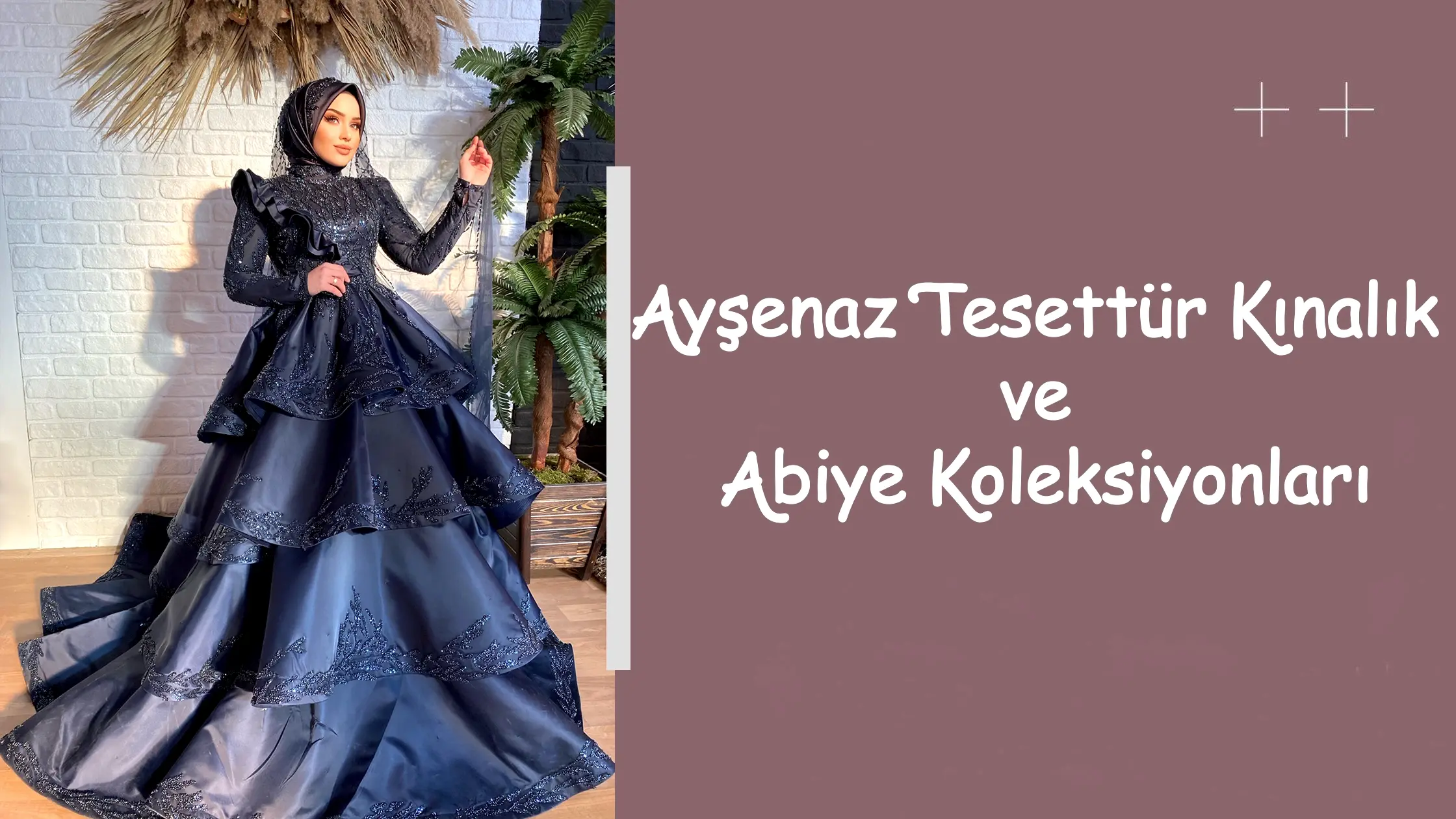 Ayşenaz Tesettür Kınalık ve Abiye Koleksiyonları