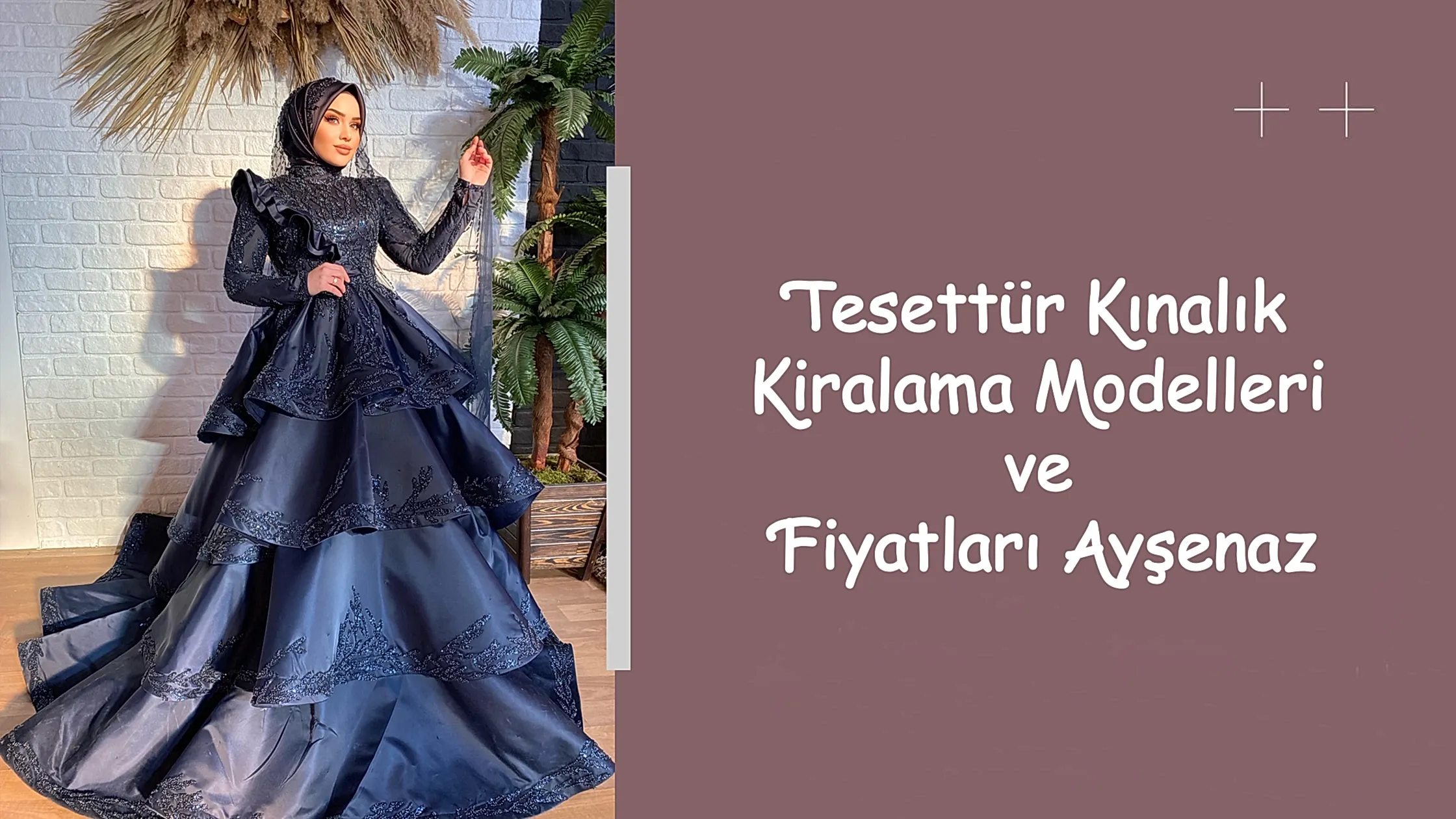 Tesettür Kınalık Kiralama Modelleri ve Fiyatları Ayşenaz