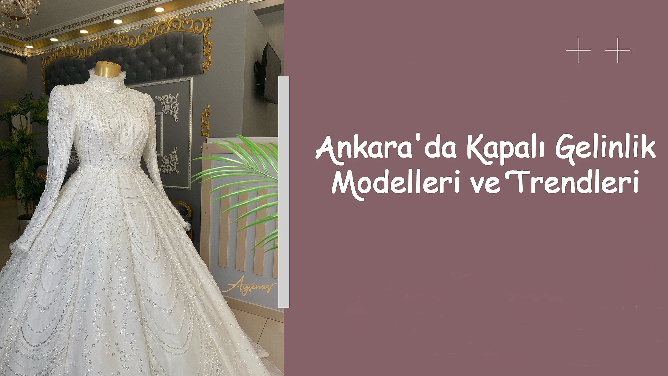 Ankara'da Kapalı Gelinlik Modelleri ve Trendleri