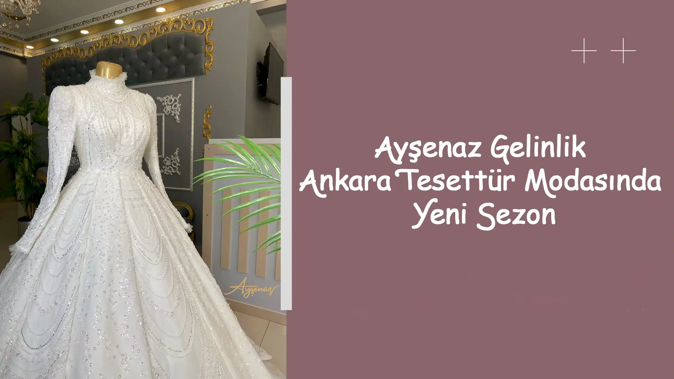 Ayşenaz Gelinlik Ankara Tesettür Modasında Yeni Sezon