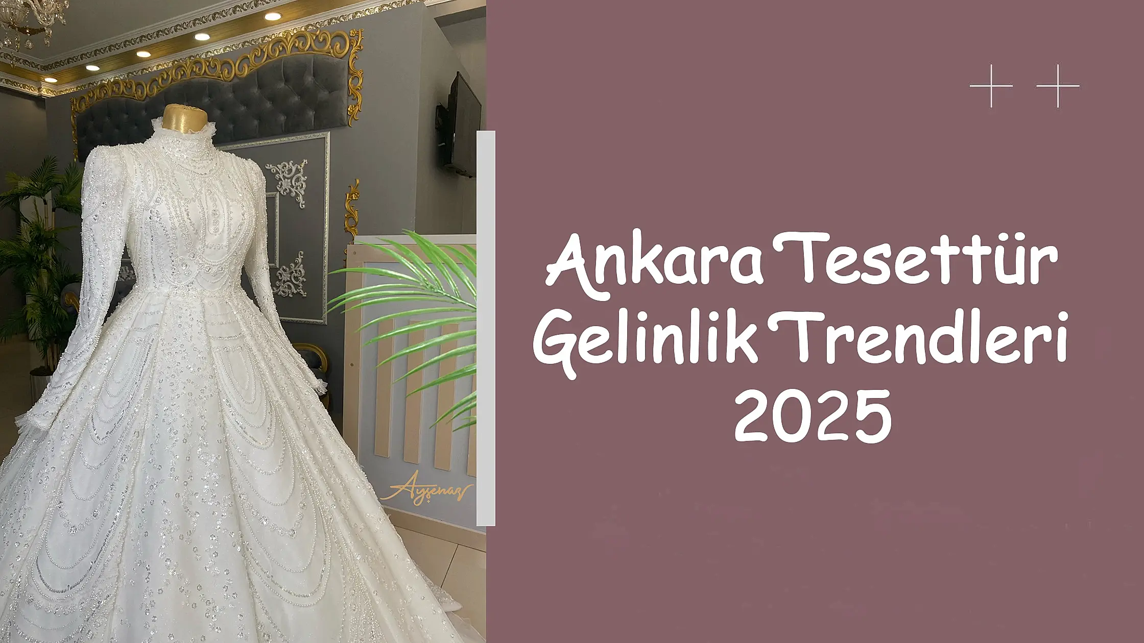 Ankara Tesettür Gelinlik Trendleri 2025