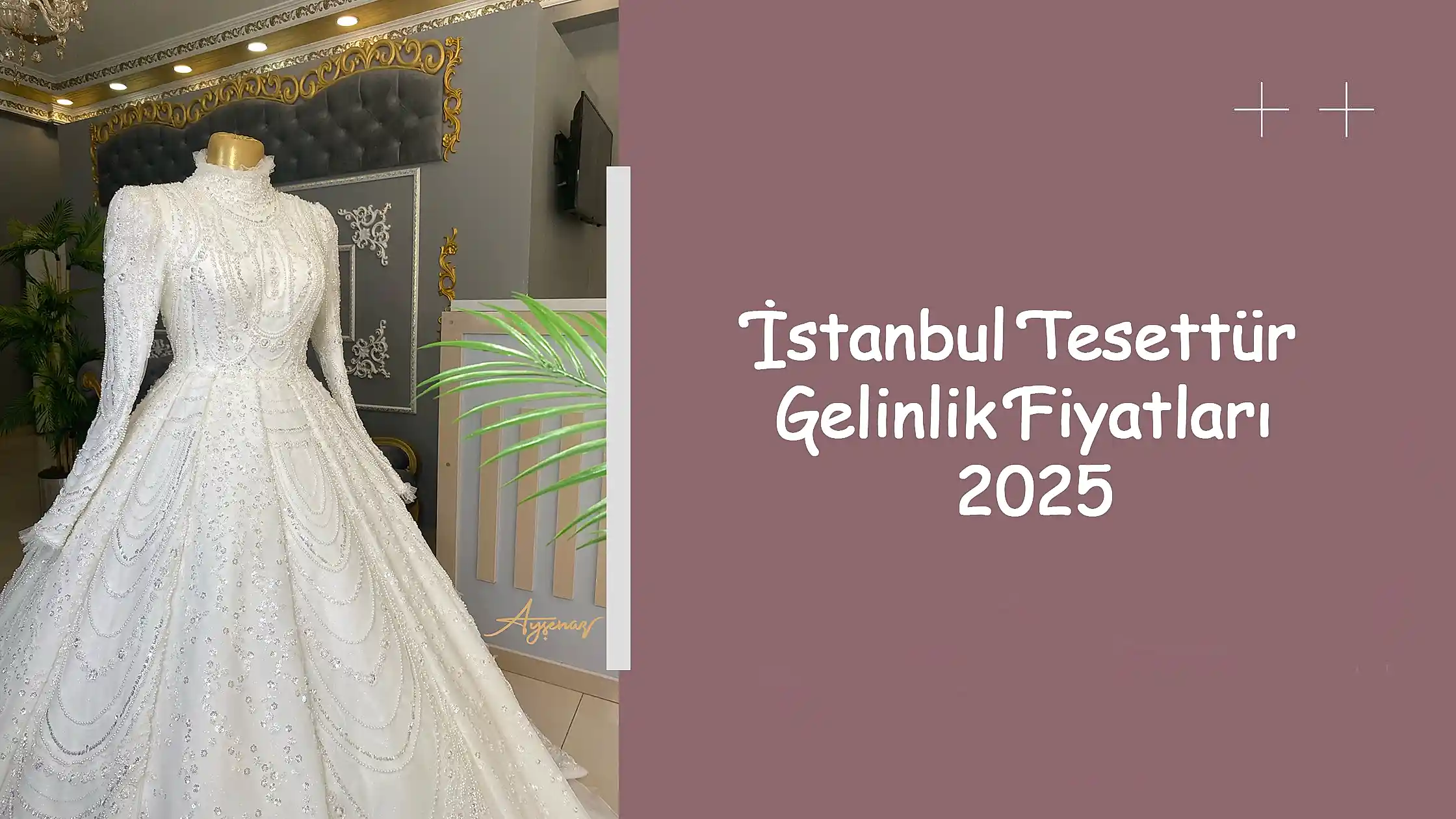 İstanbul Tesettür Gelinlik Fiyatları 2025